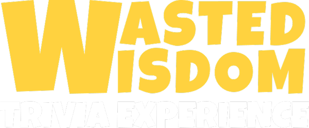 Wasted Wisdom Trivia Experience